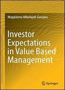 Investor Expectations In Value Based Management: Translated By Klementyna Dec And Weronika Mincer