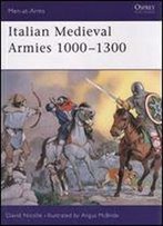 Italian Medieval Armies 1000-1300 (Men-At-Arms Series 376)