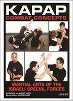 Kapap Combat Concepts: Martial Arts Of The Israeli Special Forces