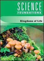 Kingdoms Of Life (Science Foundations)