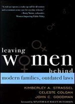 Leaving Women Behind: Modern Families, Outdated Laws