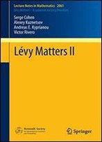 Levy Matters Ii: Recent Progress In Theory And Applications: Fractional Levy Fields, And Scale Functions (Lecture Notes In Mathematics)
