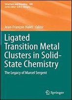 Ligated Transition Metal Clusters In Solid-State Chemistry: The Legacy Of Marcel Sergent