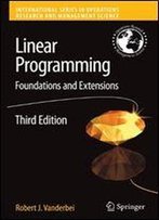 Linear Programming: Foundations And Extensions (International Series In Operations Research & Management Science)