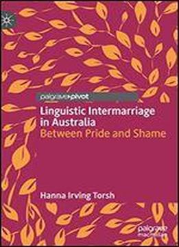 Linguistic Intermarriage In Australia: Between Pride And Shame