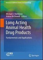 Long Acting Animal Health Drug Products: Fundamentals And Applications