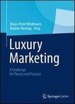 Luxury Marketing: A Challenge For Theory And Practice
