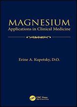 Magnesium: Applications In Clinical Medicine
