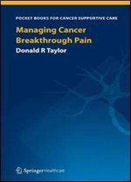 Managing Cancer Breakthrough Pain (pocket Books For Cancer Supportive Care)