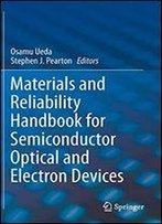 Materials And Reliability Handbook For Semiconductor Optical And Electron Devices