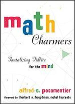 Math Charmers: Tantalizing Tidbits For The Mind