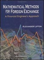 Mathematical Methods For Foreign Exchange: A Financial Engineer's Approach