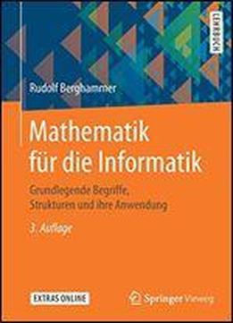 Mathematik Fr Die Informatik: Grundlegende Begriffe, Strukturen Und Ihre Anwendung