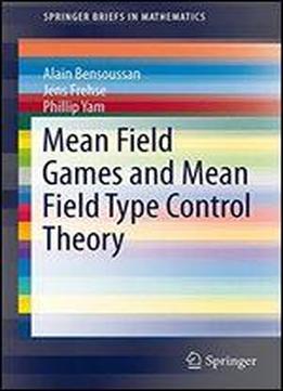 Mean Field Games And Mean Field Type Control Theory