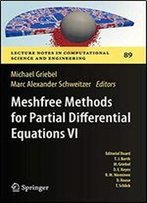 Meshfree Methods For Partial Differential Equations Vi (Lecture Notes In Computational Science And Engineering)