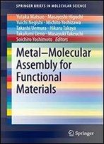 Metalmolecular Assembly For Functional Materials (Springerbriefs In Molecular Science)