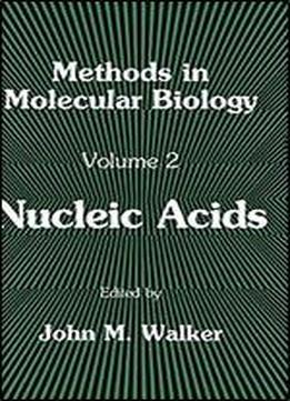 Methods In Molecular Biology, Volume 2: Nucleic Acids