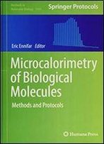 Microcalorimetry Of Biological Molecules: Methods And Protocols