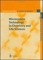 Microsystem Technology In Chemistry And Life Sciences (Topics In Current Chemistry)