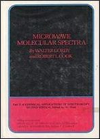 Microwave Molecular Spectra (Techniques Of Organic Chemistry)