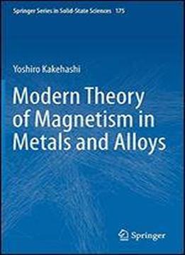 Modern Theory Of Magnetism In Metals And Alloys (springer Series In Solid-state Sciences)