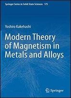 Modern Theory Of Magnetism In Metals And Alloys (Springer Series In Solid-State Sciences)