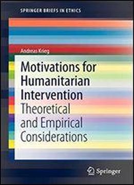 Motivations For Humanitarian Intervention: Theoretical And Empirical Considerations