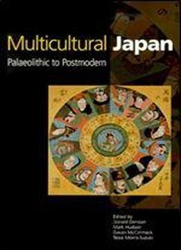 Multicultural Japan: Palaeolithic To Postmodern
