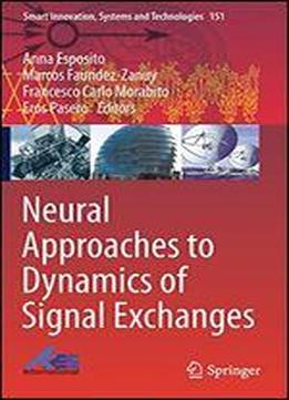 Neural Approaches To Dynamics Of Signal Exchanges