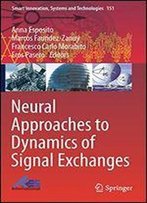 Neural Approaches To Dynamics Of Signal Exchanges