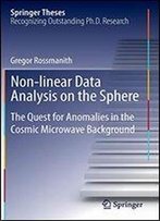 Non-Linear Data Analysis On The Sphere: The Quest For Anomalies In The Cosmic Microwave Background (Springer Theses)