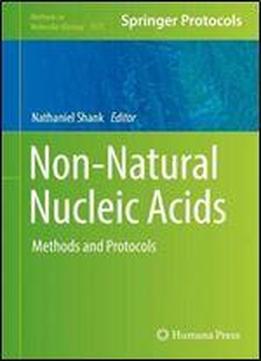 Non-natural Nucleic Acids: Methods And Protocols