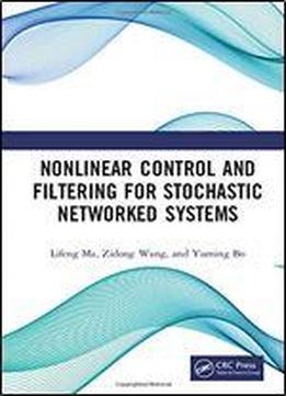 Nonlinear Control And Filtering For Stochastic Networked Systems