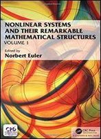 Nonlinear Systems And Their Remarkable Mathematical Structures