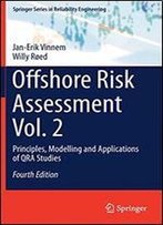 Offshore Risk Assessment Vol. 2: Principles, Modelling And Applications Of Qra Studies