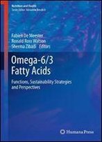 Omega-6/3 Fatty Acids: Functions, Sustainability Strategies And Perspectives