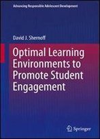 Optimal Learning Environments To Promote Student Engagement (Advancing Responsible Adolescent Development)