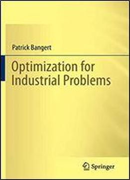 Optimization For Industrial Problems