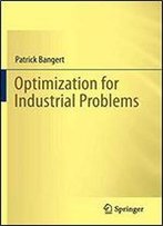 Optimization For Industrial Problems