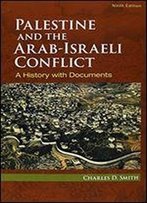 Palestine And The Arab-Israeli Conflict