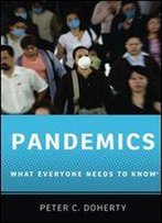 Pandemics: What Everyone Needs To Know