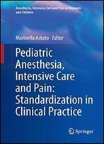 Pediatric Anesthesia, Intensive Care And Pain: Standardization In Clinical Practice