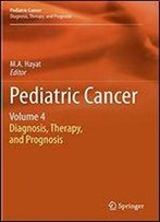 Pediatric Cancer, Volume 4: Diagnosis, Therapy, And Prognosis