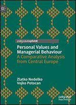 Personal Values And Managerial Behaviour: A Comparative Analysis From Central Europe