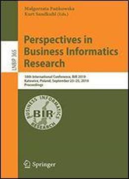 Perspectives In Business Informatics Research: 18th International Conference, Bir 2019, Katowice, Poland, September 2325, 2019, Proceedings