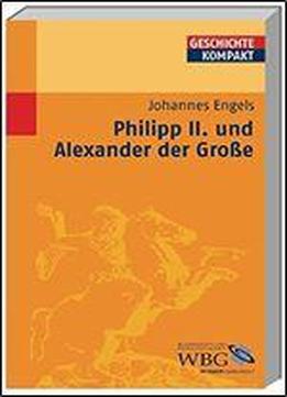 Philipp Ii. Und Alexander Der Grosse