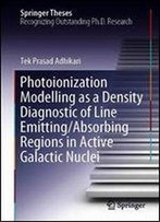 Photoionization Modelling As A Density Diagnostic Of Line Emitting/Absorbing Regions In Active Galactic Nuclei