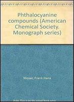 Phthalocyanine Compounds (American Chemical Society. Monograph Series)