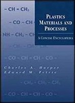 Plastics Materials And Processes: A Concise Encyclopedia