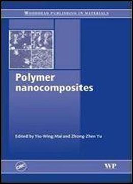 Polymer Nanocomposites (woodhead Publishing Series In Composites Science And Engineering)